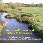 First slide of the presntation 'Water Quality in Ireland: where to from here? It has the title over a picture of a small river in an agricultural landscape.