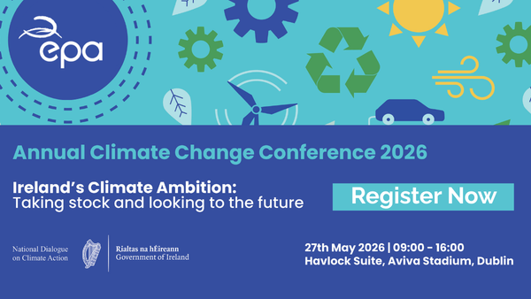 A promotional graphic for the Annual Climate Change Conference 2026, featuring climate‑themed icons and the EPA logo. Text reads: Ireland’s Climate Ambition: Taking stock and looking to the future. A button says Register Now. Event details: 27th May 2026, 09:00–16:00, Havelock Suite, Aviva Stadium, Dublin. Logos of the National Dialogue on Climate Action and the Government of Ireland appear at the bottom.